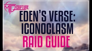 Edens Verse Iconoclasm Raid Guide [upl. by Nahgeam]