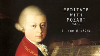 Meditate with Mozart  432Hz Classical Music  Vol 2 [upl. by Langley420]