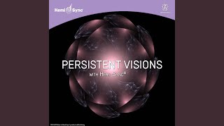 Persistent Visions with HemiSync® [upl. by Zakarias]