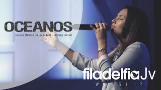 Océanos  FiladelfiaJV Worship OceansWhere Feet May FailHillsong United [upl. by Bertasi]