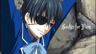 Sucker for Pain  Black Butler AMV [upl. by Letsyrhc]