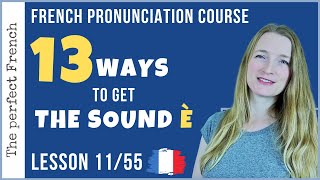 Lesson 11  Pronunciation of È in French  French pronunciation course [upl. by Boris]