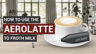 How To Use the AeroLatte To Froth Milk [upl. by Nel]