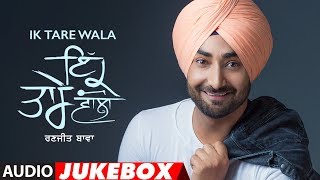 Ranjit Bawa Ik Tare Wala Full Album Jukebox  Latest Punjabi Songs 2018  TSeries [upl. by Docilu]