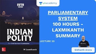 L20 Parliamentary System  100 Hours  Laxmikanth Summary  UPSC CSEIAS 2020  Sidharth Arora [upl. by Nelda]