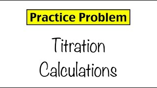 Practice Problem Titration Calculations [upl. by Hollis]