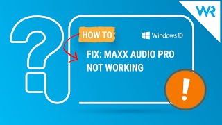 2024 FIX MaxxAudio Pro not working in Windows 1011 [upl. by Nnail]