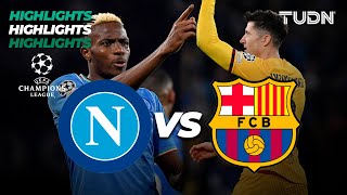 HIGHLIGHTS  Nápoli vs Barcelona  UEFA Champions League 202324  8vos  TUDN [upl. by Ijat]