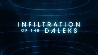 Infiltration Of The Daleks Ep 1 The Infection [upl. by Agle]