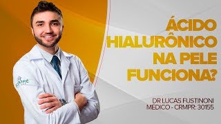 Ácido hialurônico NA PELE funciona  Dr Lucas Fustinoni  Médico  CRMPR 30155 [upl. by Nessnaj170]