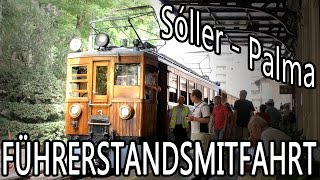 Führerstandsmitfahrt Tren de Soller von Sóller bis Palma de Mallorca [upl. by Kere993]