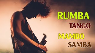 RUMBA  TANGO  MAMBO SAMBA 2021  Most Relaxing Spanish Guitar Music Ever  Best Guitar Music Hits [upl. by Rutherford]