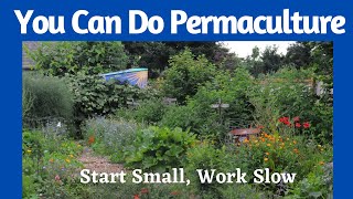 You can do permaculture Start small and work slow [upl. by Niahs]