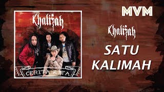 Khalifah  Satu Kalimah Official Lyrics Video [upl. by Oletta670]