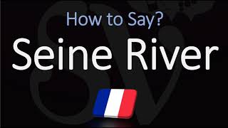 How to Pronounce Seine River CORRECTLY [upl. by Nel]