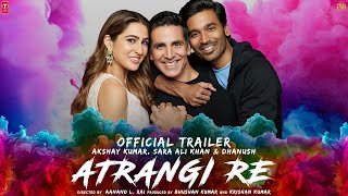 Atrangi Re  Concept Trailer  Aanand Rai  AR Rahman  Akshay  Sara Ali Khan  Dhanush [upl. by Buffy818]