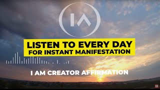 11 Minute Affirmations for Instant Manifestation  I Am Creator Listen to Every Day [upl. by Hsinam590]