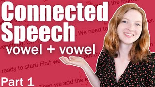 The Complete Guide to Connected Speech and Linking in English  Vowel  Vowel Linking PART 1 [upl. by Hump]