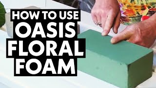 How to Use Oasis Floral Foam [upl. by Anirbus]