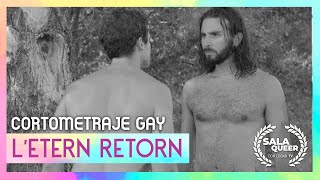 LEtern Retorn El eterno regreso Cortometraje gay  Sala Queer [upl. by Hackney]