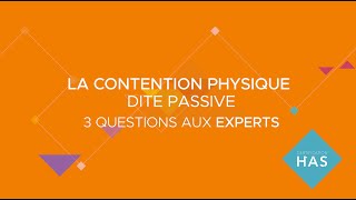 La contention physique  3 questions aux experts [upl. by Stinky]