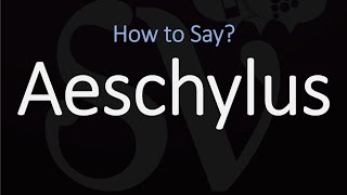 How to Pronounce Aeschylus CORRECTLY [upl. by Kenzi]