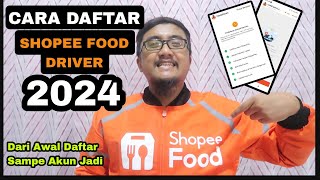 CARA JADI SHOPEE FOOD DRIVER 2024  SHOPEE FOOD LAGI BUKAAN [upl. by Prebo502]