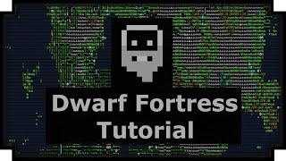 Dwarf Fortress Tutorial  Getting Started with Dwarf Fortress [upl. by Belldame675]