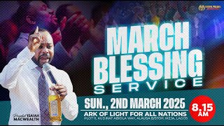 MARCH BLESSING SERVICE  Prophet Isaiah Macwealth  020325 [upl. by Siegler]