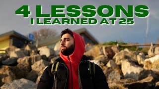 4 Lessons I Learned at 25 [upl. by Auhsoj949]