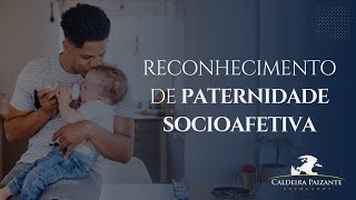 Reconhecimento de Paternidade Socioafetiva [upl. by Dlopoel4]