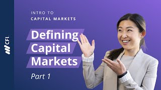 What are Capital Markets  Intro to Capital Markets Part 1 [upl. by Idelle]