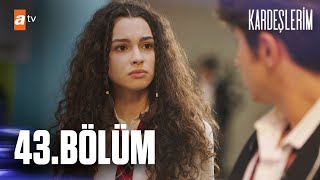 Kardeşlerim 43 Bölüm atvturkiye [upl. by Omora]