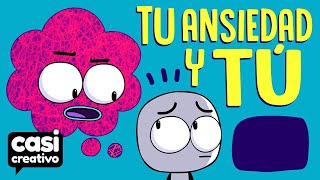 Tu ansiedad y tú  Casi Creativo [upl. by Weaver]