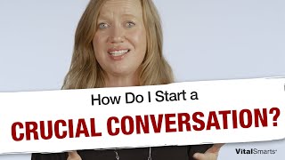 How Do I Start a Crucial Conversation [upl. by Tsepmet]