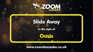 Oasis  Slide Away  Karaoke Version from Zoom Karaoke [upl. by Medrek]