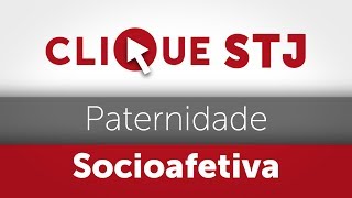 Clique STJ  Paternidade Socioafetiva 05102018 [upl. by Kline]