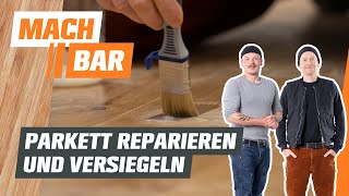 Parkett reparieren und versiegeln  OBI [upl. by Loraine]