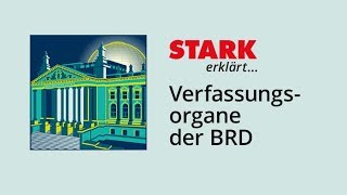 Verfassungsorgane der Bundesrepublik Deutschland  STARK erklärt [upl. by Nele]