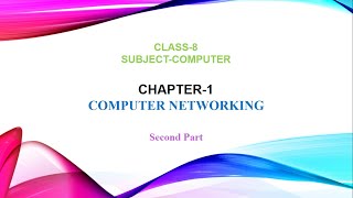 Chapter 1 Computer Networking  Part 2  Class 8 [upl. by Dorella275]