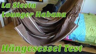 La Siesta Lounger Habana Hängesessel Test [upl. by Anilatac]