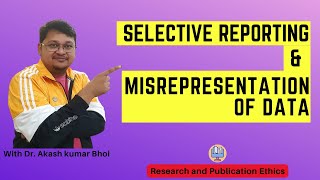 Selective Reporting amp Misrepresentation of Data  eSupport for Research  2022  Dr Akash Bhoi [upl. by Hilar465]