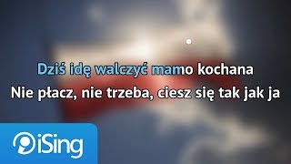 Patriotyczna  Dziś idę walczyć Mamo karaoke iSing [upl. by Ahsineb258]