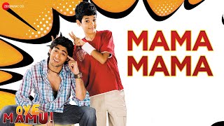 Mama Mama  Oye Mamu  Kunal Ganjawala amp Master Sameer  Ruslaan Mumtaz amp Tanay Chheda [upl. by Kubetz897]