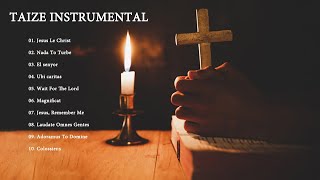 Taizé Music  1 HOUR Instrumental Meditation Hymns  Catholic Hymn  Gregorian Chant [upl. by Ervin405]