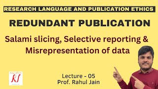 Redundant Publications  Salami Slicing  Selective Reporting  Misrepresentation of Data  L  05 [upl. by Shaer]