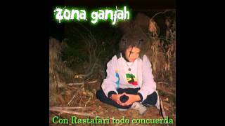 Zona Ganjah  Ignorancia Con Rastafari Todo Concuerda 04 [upl. by Zielsdorf509]