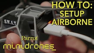 Parrot Minidrones  Airborne  Tutorial 1 Setup [upl. by Tarfe]