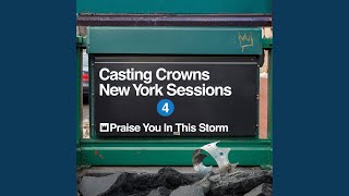 Praise You In This Storm New York Sessions [upl. by Eliathas]