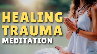 Guided Meditation for Trauma Healing amp PTSD [upl. by Pincince355]